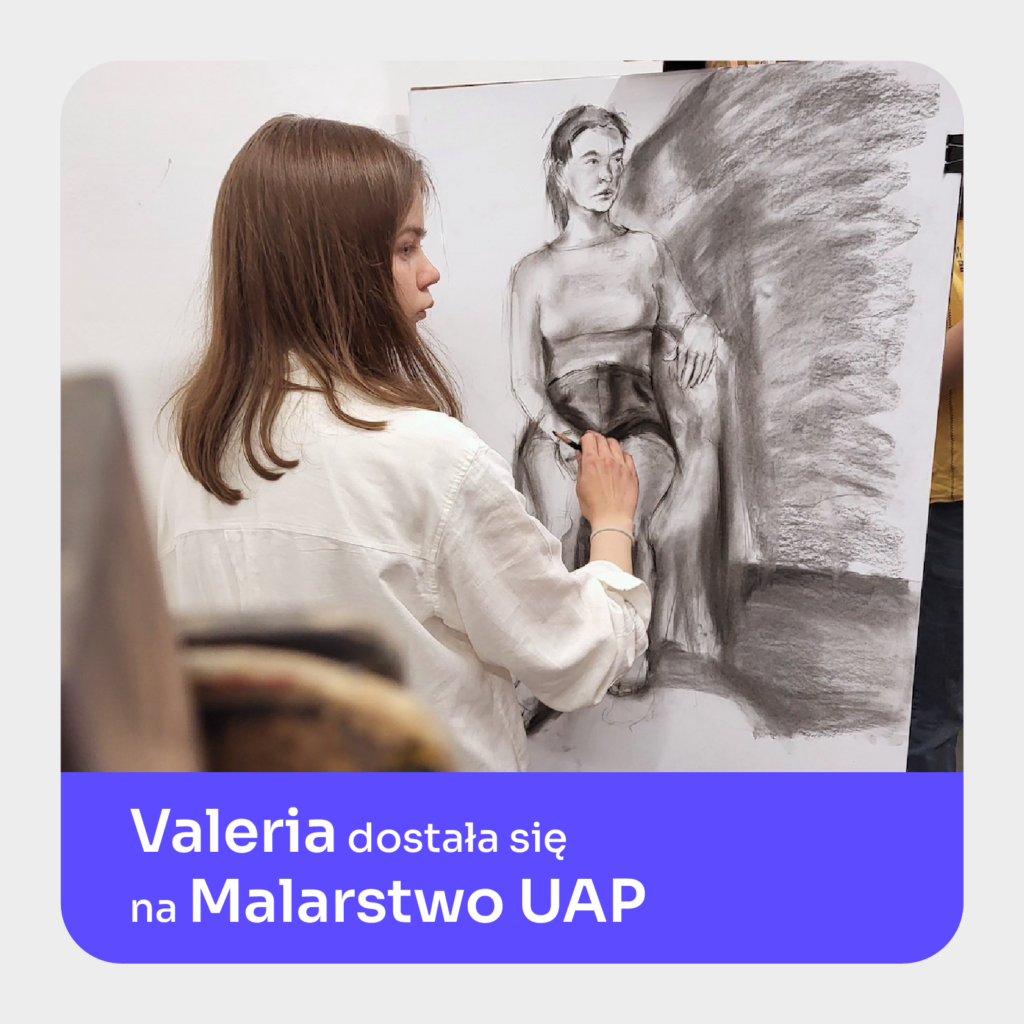 Valeria dostała się na Malarstwo UAP