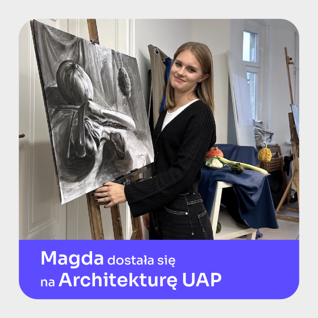 Magda dostała się na Architekturę UAP